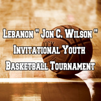 Lebanon “ Jon C. Wilson “Invitational Youth Basketball Tournament